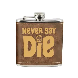 Never Say Die Goonies Flask